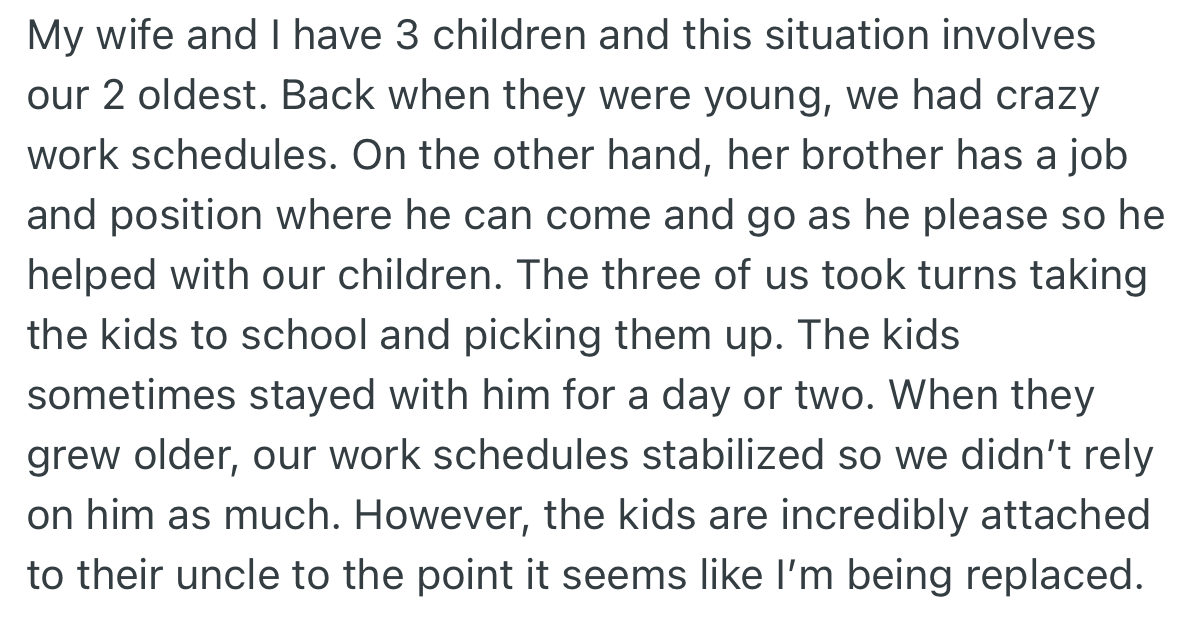OP and his wife struggled with their tight schedules, which hindered them from being hands-on with their kids. However, BIL stepped in, and in no time, the kids became attached to him.