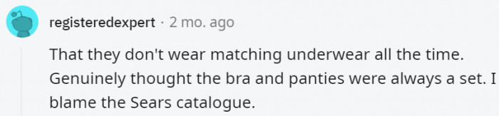 13. Women always wearing matching underwear sets only exist in movies