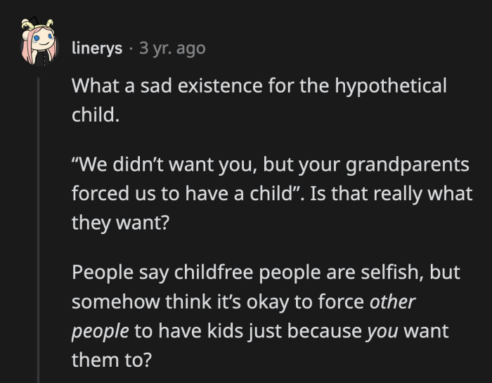 Having a child to earn your parents' approval is the most selfish move