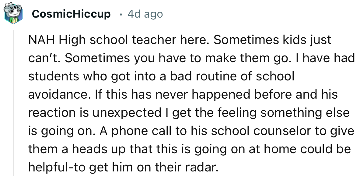 “Make a phone call to his school counselor to give them a heads-up about what is going on at home. It could be helpful to get him on their radar.”