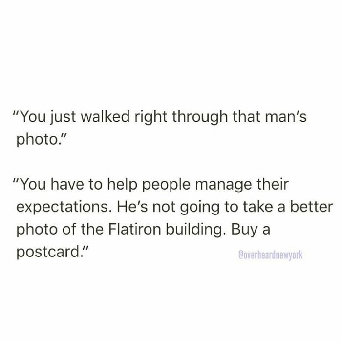 38. You have to help people manage their expectations