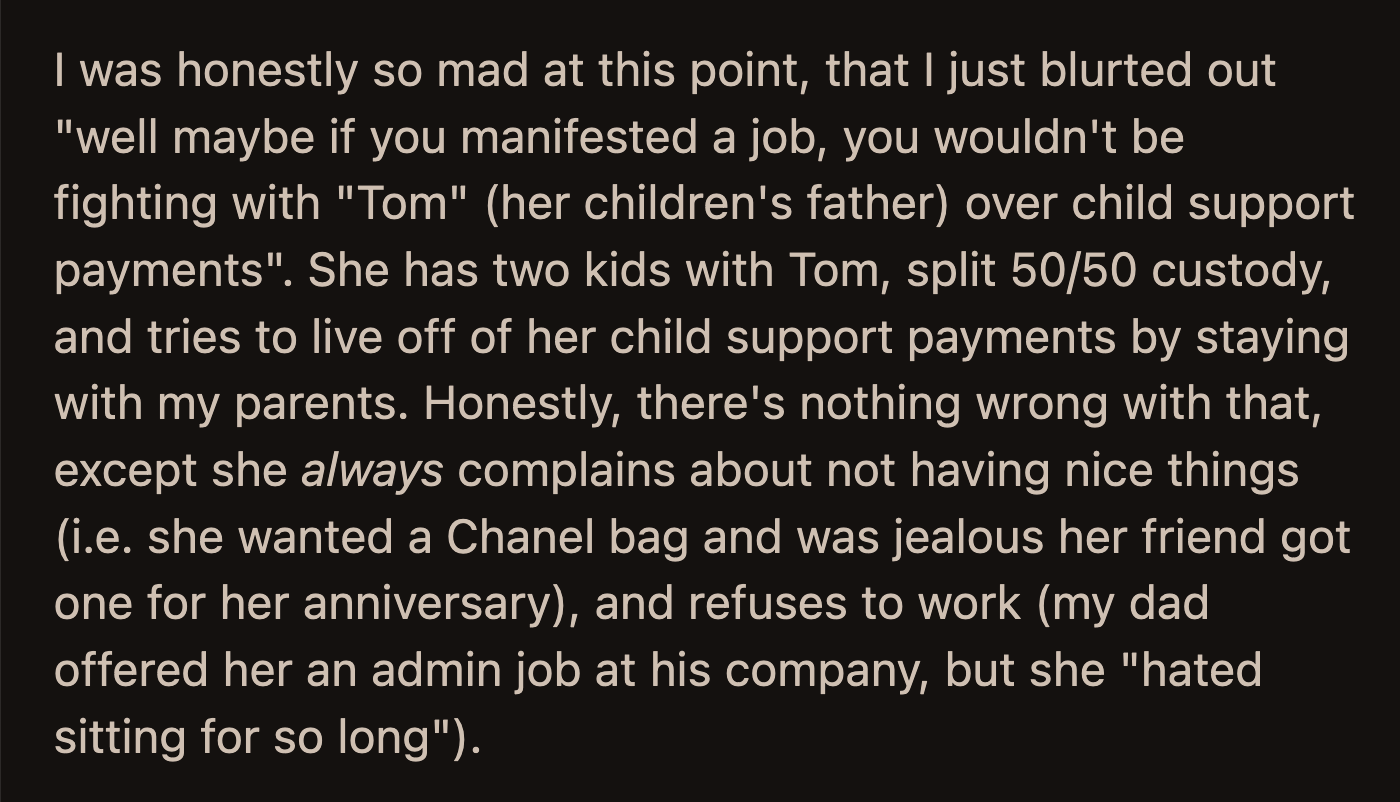 Her sister cried at the table, cutting their family dinner short. Their parents tried not to take sides but have since asked OP to apologize after her sister publicized the drama online.