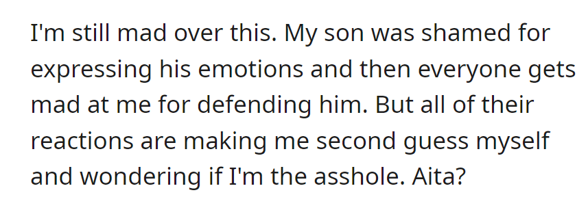 Defended son from emotional shaming, now questioning if he's wrong due to others' reactions. Scroll down to see what people had to say!