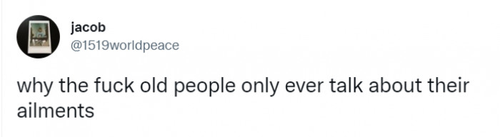 32. Talking excessively about their ailments