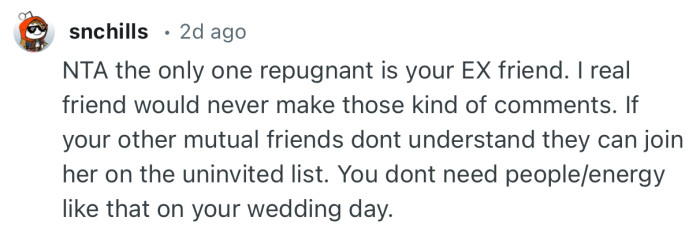 “If your other mutual friends dont understand they can join her on the uninvited list.”