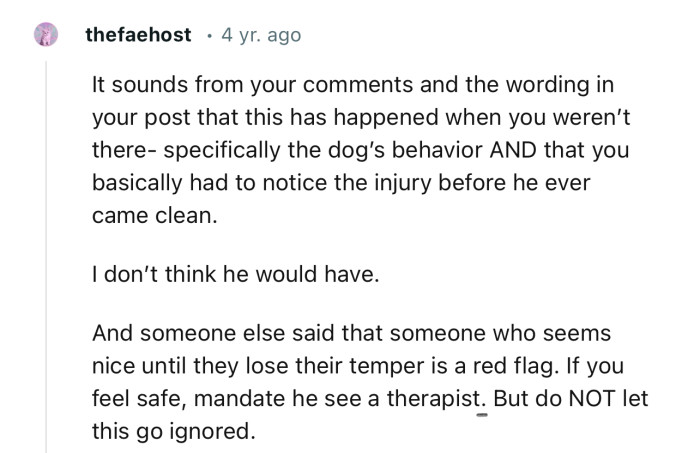 “If you feel safe, mandate he see a therapist. But do NOT let this go ignored.”