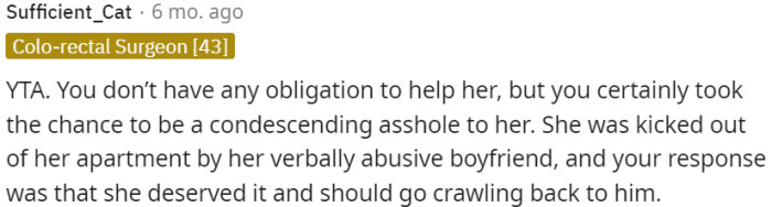 Although she was thrown out by her verbally abusive boyfriend, responding with condescension and suggesting she should return to him is insensitive