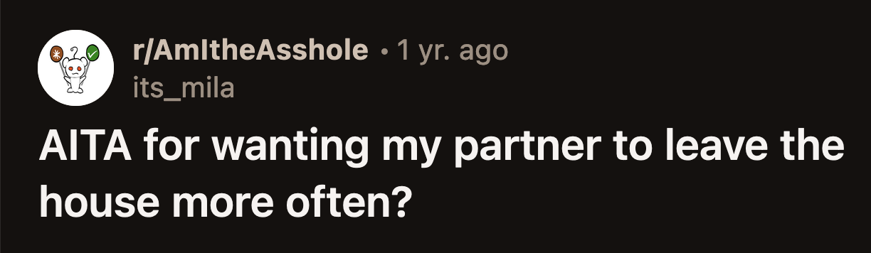 Her boyfriend seemed to understand and promised to make more effort to go out. OP said he hasn't upheld his promise.