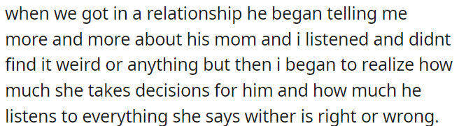 As their relationship progressed, he increasingly opened up about his mom's influence on his decisions.