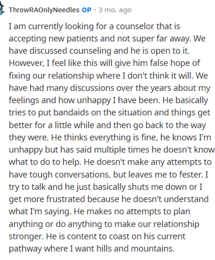 OP put a comment in the thread that explained their current situation, which shows that they are going to counseling, but it may not be worth it.