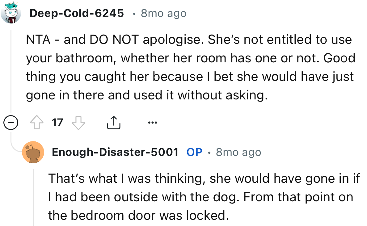 “She’s not entitled to use your bathroom, whether her room has one or not.”