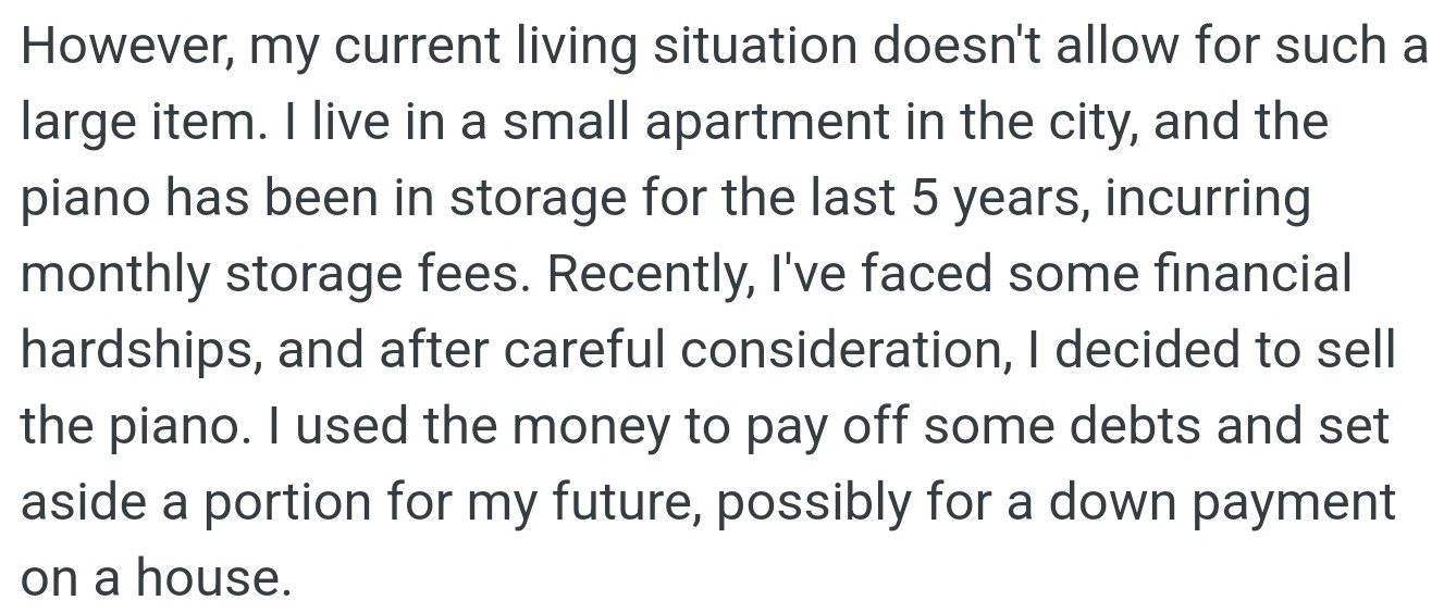 OP's piano has been in storage for 5 years due to a small apartment. They sold it to pay debts and fund a future home.