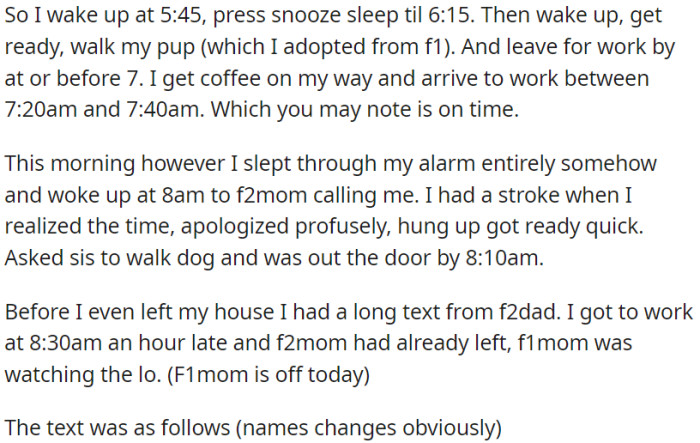 OP typically follows a morning schedule before going to work. This routine involves waking up early, taking care of her dog, and then heading to work. However, on this particular day, she overslept due to not hearing her alarm, causing her to be one hour late for work.
