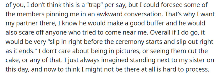 Not a trap, but she wants her partner as a buffer for awkward conversations. If she attends, it'll be a brief visit, missing the chance to stand by her sister is hard to accept.