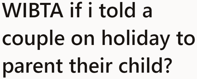 A Redditor frustrated with parents ignoring their daughter asked this question: