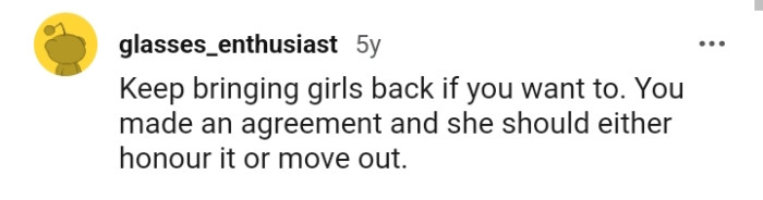 She should either honor it or move out