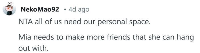 She needs to make some other friends.