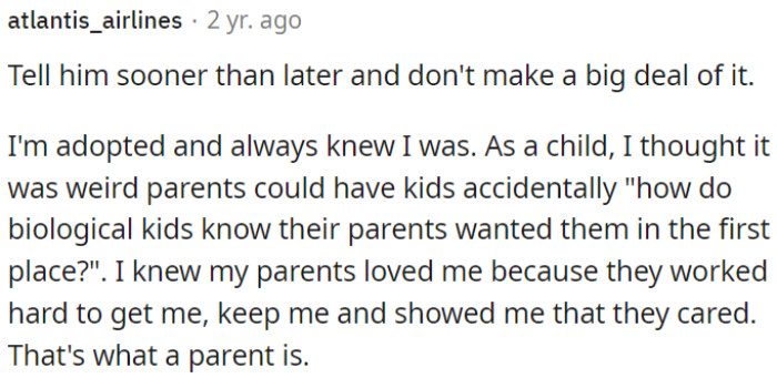It's better to tell a child he's adopted sooner rather than later and to not overly dramatize the revelation.