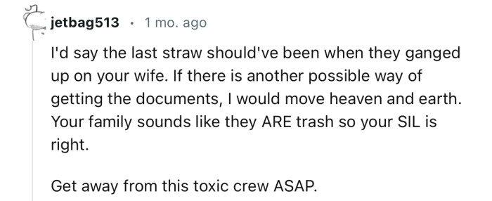 “Your family sounds like they ARE trash. Get away from this toxic crew ASAP.”