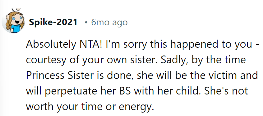 Sister's drama isn't worth his time or energy.