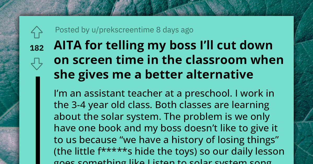 Teacher Asks If She's Out Of Line For Telling Her Boss She'll Dial Down Screen Time When He Steps Up With Teaching Supplies