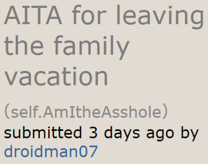 The OP wonders if he was wrong after leaving his family behind during their vacation.