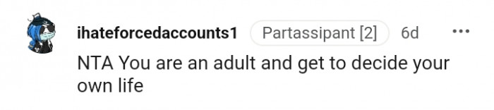 You get to decide your own life