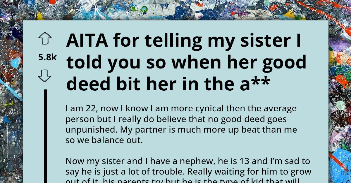 Sister's Good Intentions Backfire With Nephew's Destructive Stay At Home