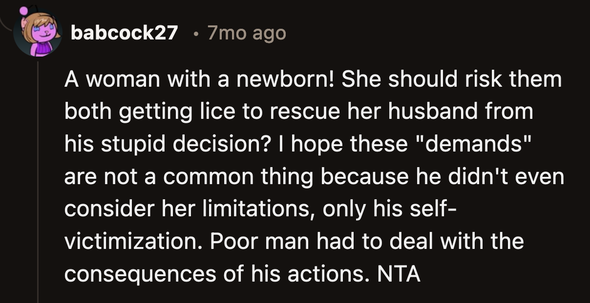 Why was he so willing to risk their newborn getting lice? This man makes questionable parenting decisions.