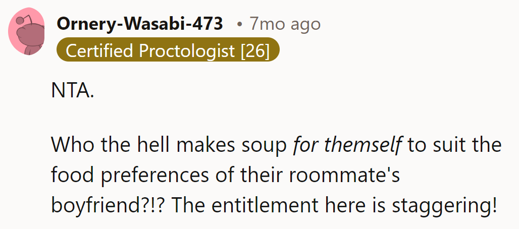 Soup's for one, not the roommate's boyfriend. Entitlement alert!