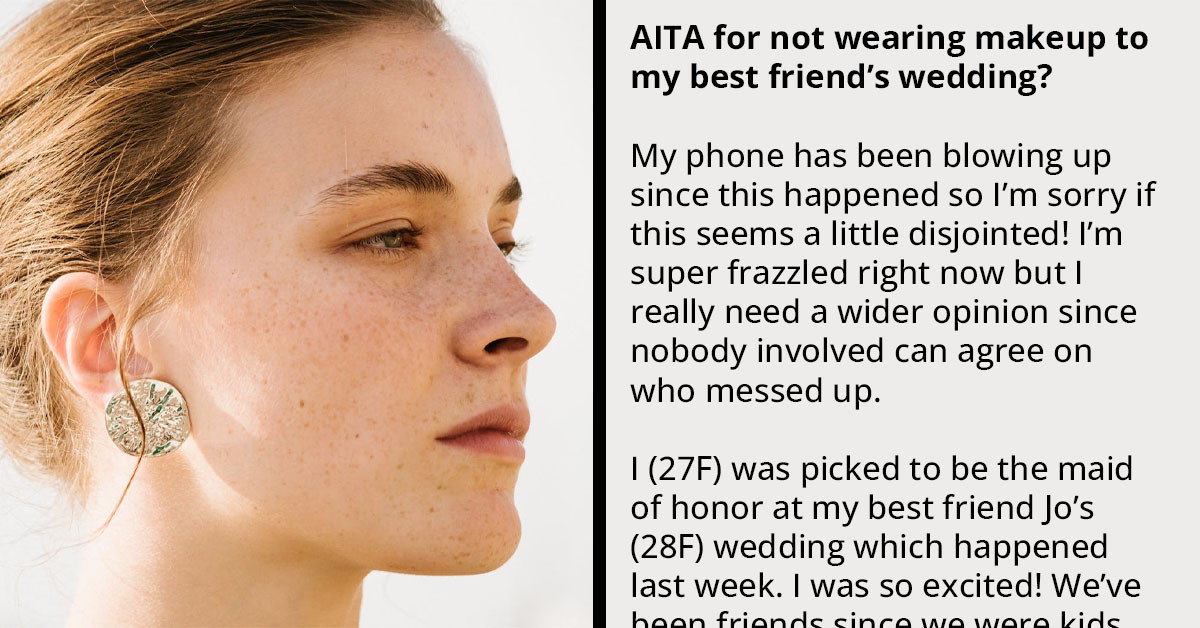 Woman Decides Not To Wear Makeup To Her Best Friend's Wedding And Gets Called Out By The Groom For Stealing The Wife's Thunder