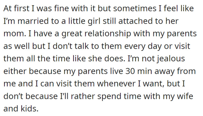 OP initially accepted his wife's close relationship with her mother but now finds it excessive, prioritizing family time instead.