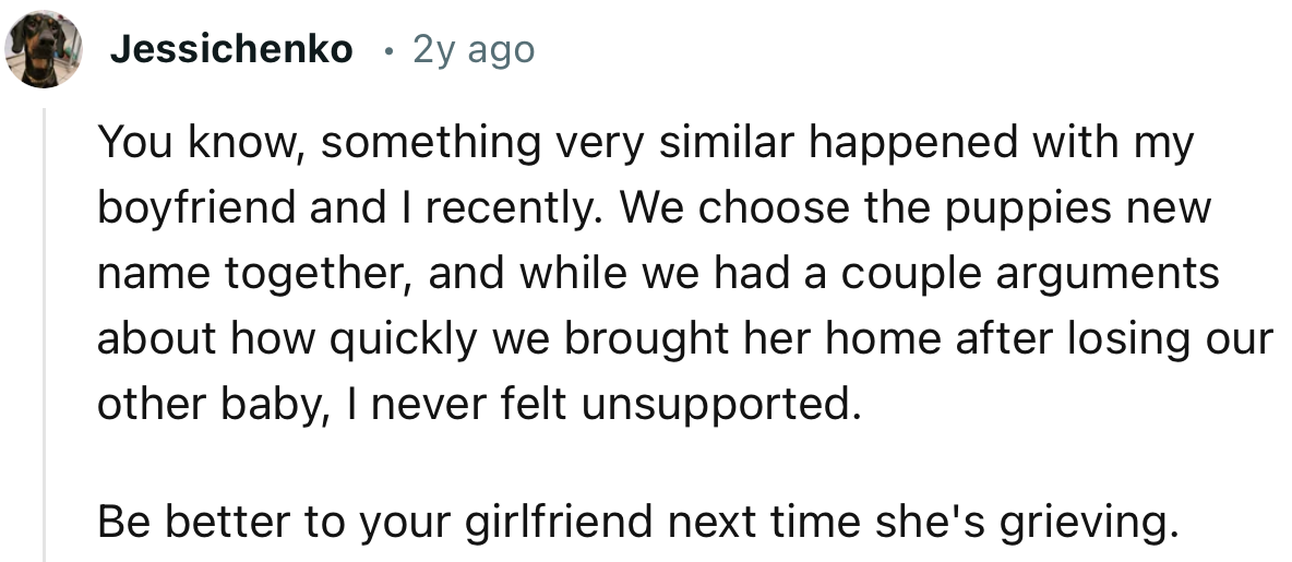 This user had a similar experience with their partner. Regardless, their closing remark is, “Be better to your girlfriend next time she's grieving.”
