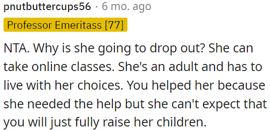 She's an adult, so dropping out is her decision.