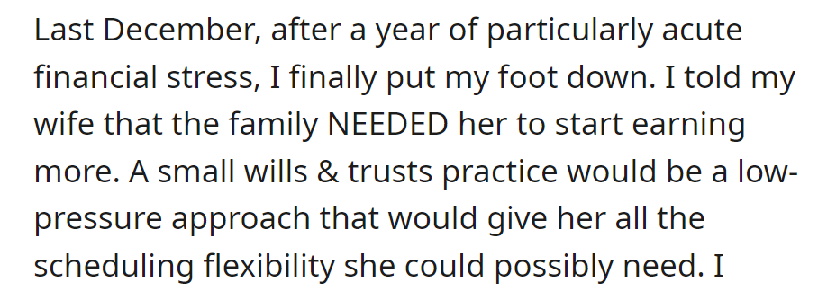 Last December, amid financial stress, he urged his wife to start earning more, suggesting a small wills and trusts practice for flexibility.
