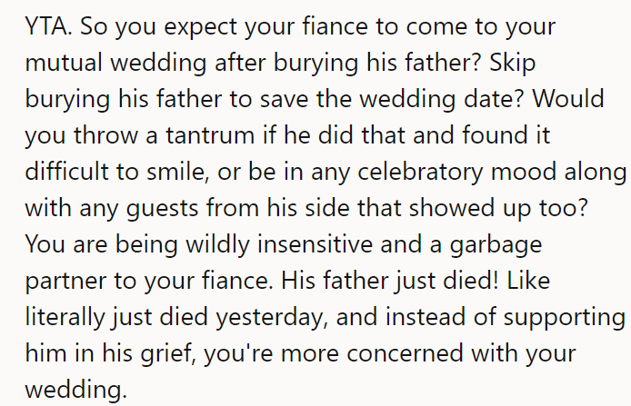 Instead of supporting her partner in his grief, she's more concerned with her wedding