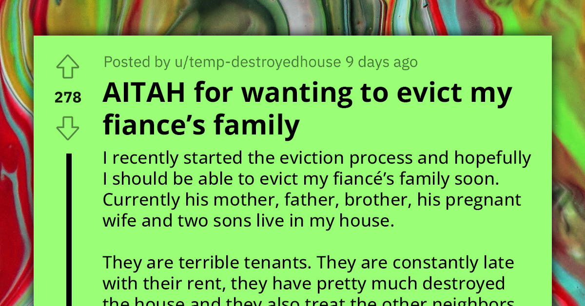 Woman Plans to Evict Fiancé's Family Due to Their Poor Tenancy and Damage to Her Immaculate Home