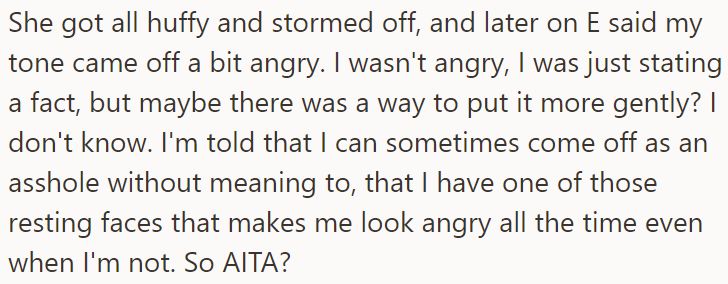The roommate just stormed off, but his girlfriend told him he was overreacting