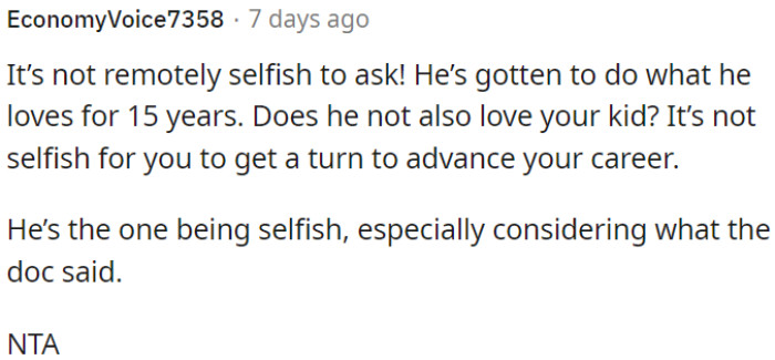 He's the selfish one, especially after the doctor's advice.