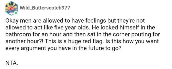 Let's be real, if OP stays, future arguments will likely escalate past pouting in the corner