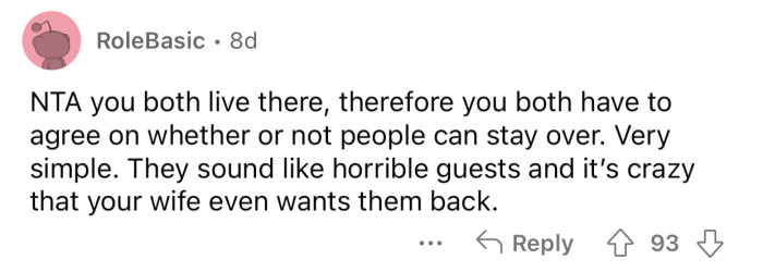 The wife should normally also not be okay with the disruption they cause.