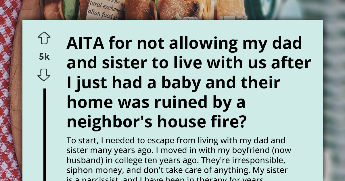 New Mom Says ‘No’ After Her Dad And Sister Ask To Move In Following House Fire