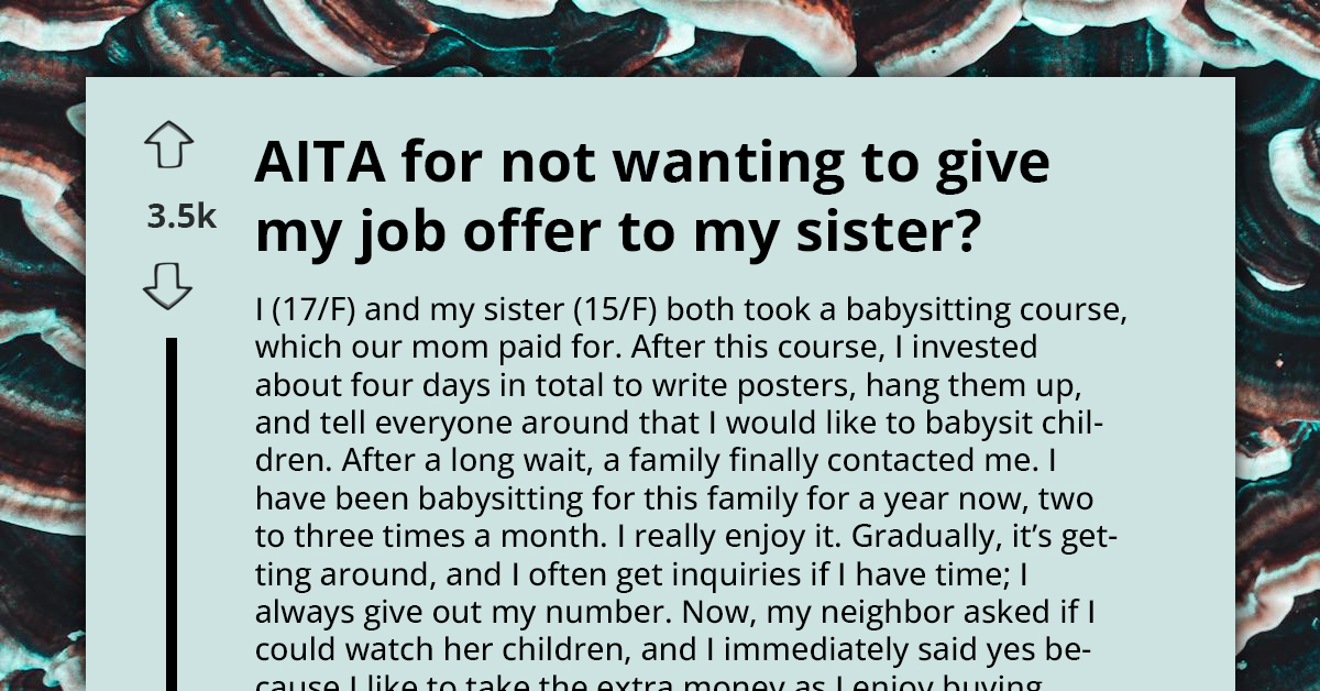 Teen Earns Cold Shoulder From Family For Denying Her Sister Slice Of Her Numerous Babysitting Gigs