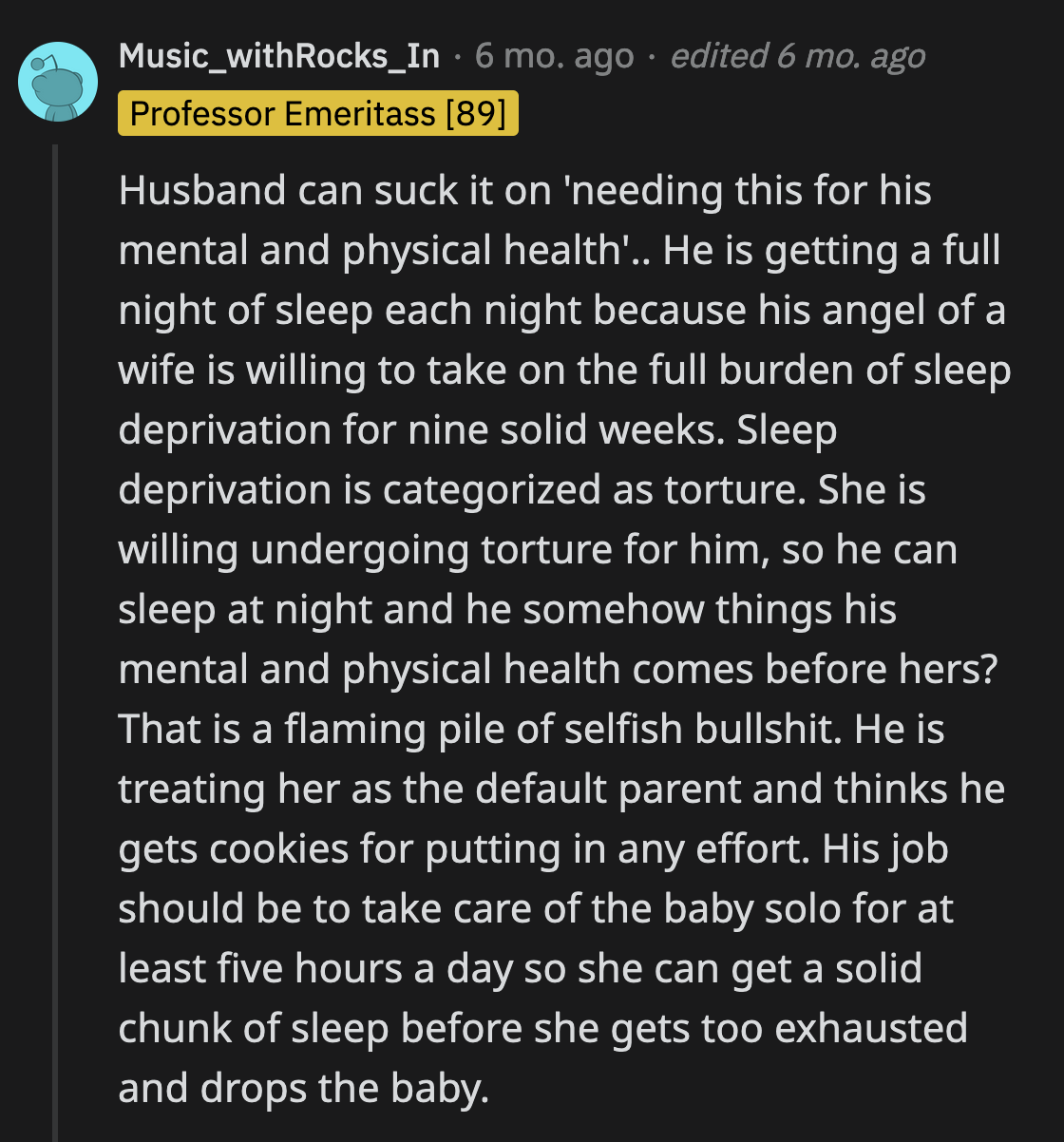 Does he show the same consideration for OP's mental and physical health? She had been sleep-deprived for 9 weeks before she asked him for help.