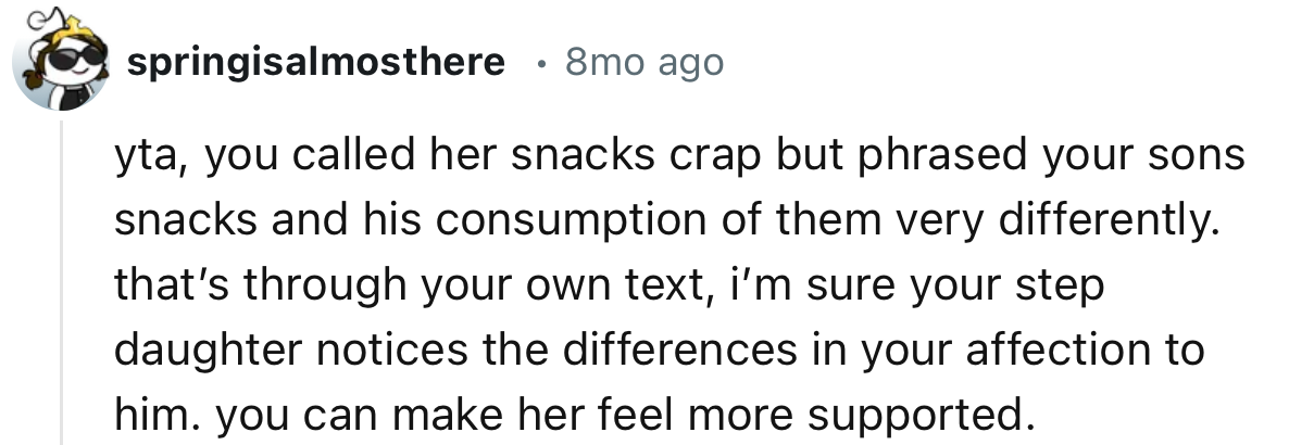 “YTA. You called her snacks crap but phrased your son's snacks and his consumption of them very differently.”