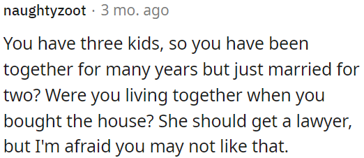 If his ex takes legal advice, OP might not be keen on that.