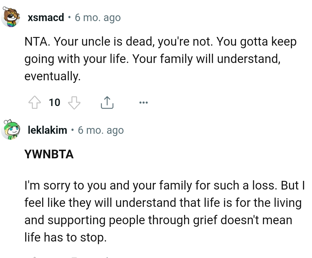 The OP has to keep going with his life, and his family ought to understand