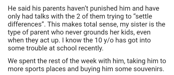 The OP's sister is the type of parent who never grounds her kids, even when they act up