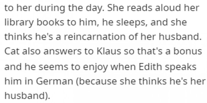 The cat answers to Klaus, which was the name of Edith's late husband