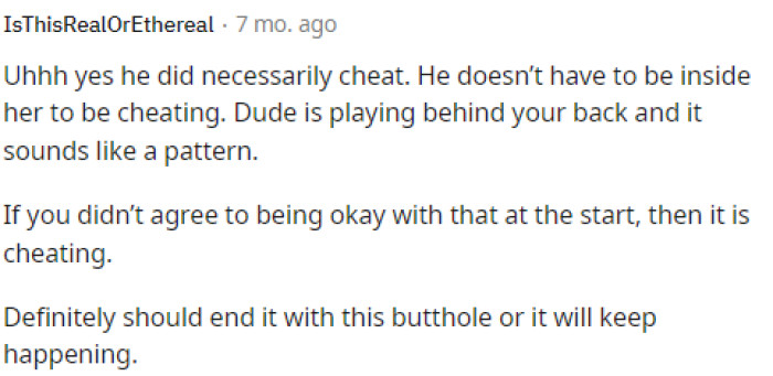 Many people told her that he did indeed cheat, even if it wasn't necessarily physical at this time, so she can do what she wants.